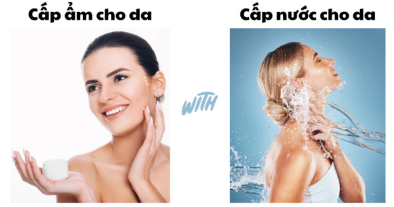 So sánh kem dưỡng cấp ẩm và cấp nước khác nhau như thế nào?