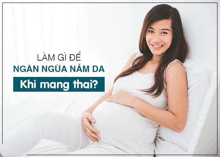 Cách trị nám da hiệu quả sau khi sinh