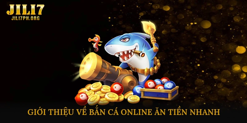 Bắn cá online ăn tiền nhanh