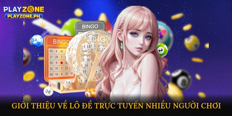 Lô đề trực tuyến nhiều người chơi