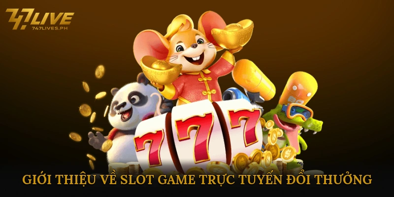 Slot game trực tuyến đổi thưởng