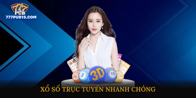 Xổ số trực tuyến nhanh chóng
