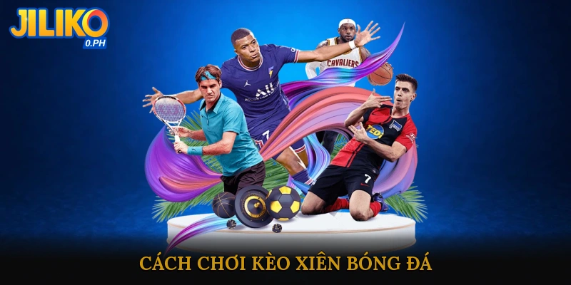 Kèo xiên bóng đá