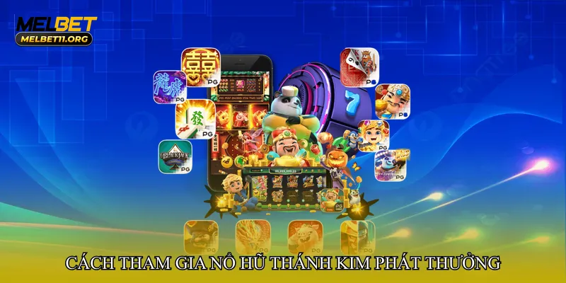 Nổ hũ thánh kim phát thưởng