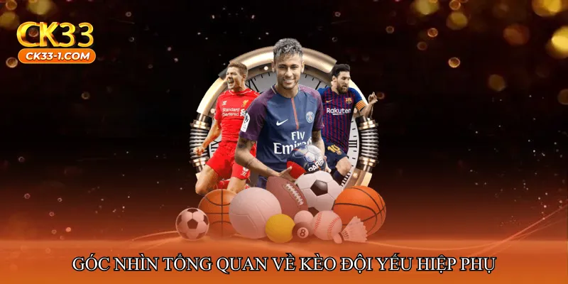 Kèo đội yếu hiệp phụ