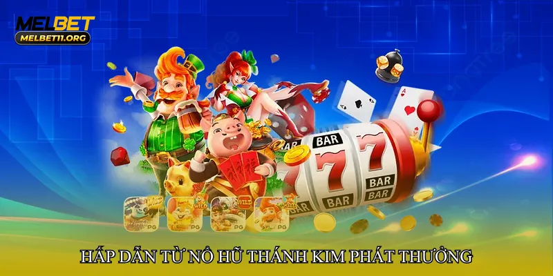 Nổ hũ thánh kim phát thưởng