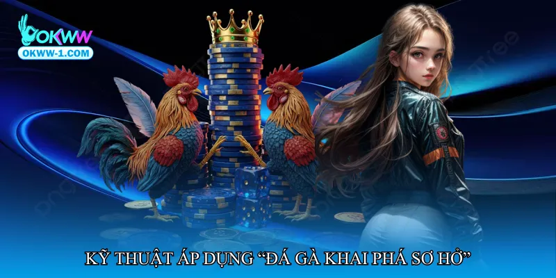 Đá gà khai phá sơ hở